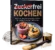 Zuckerfrei Kochen, 6 Zutaten Rezepte, Longevity Kochbuch, stabiler Blutzucker, Heißhunger reduzieren, Low Carb Kochen, Ayuka Tanokura, gesunde Rezepte ohne Zucker, Einkaufsliste Kochbuch, einfache Mahlzeiten